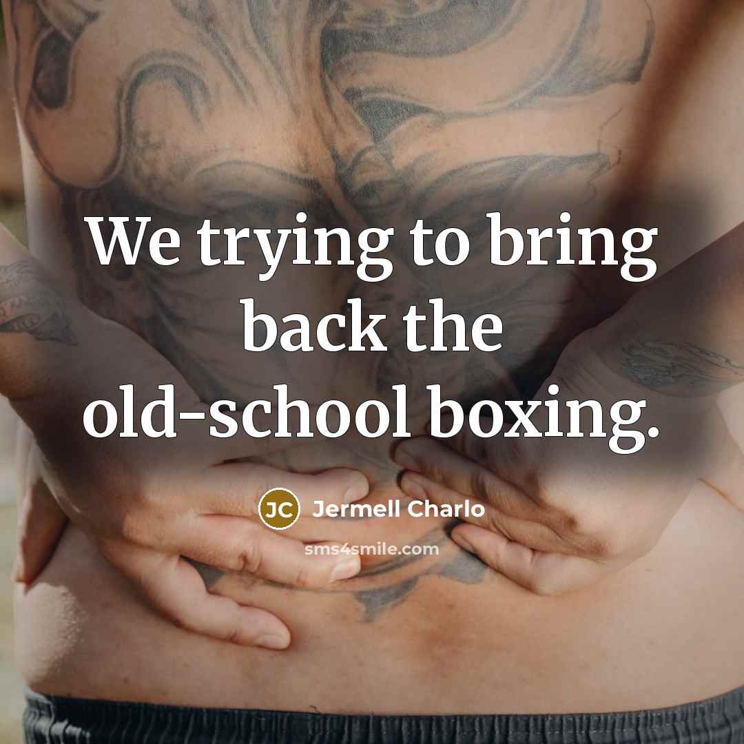 “We trying to bring back the old-school boxing.” quote by Jermell Charlo