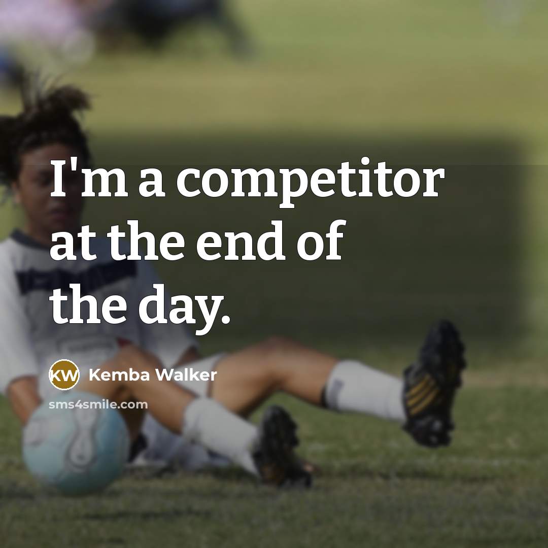 “I'm a competitor at the end of the day.” quote by Kemba Walker