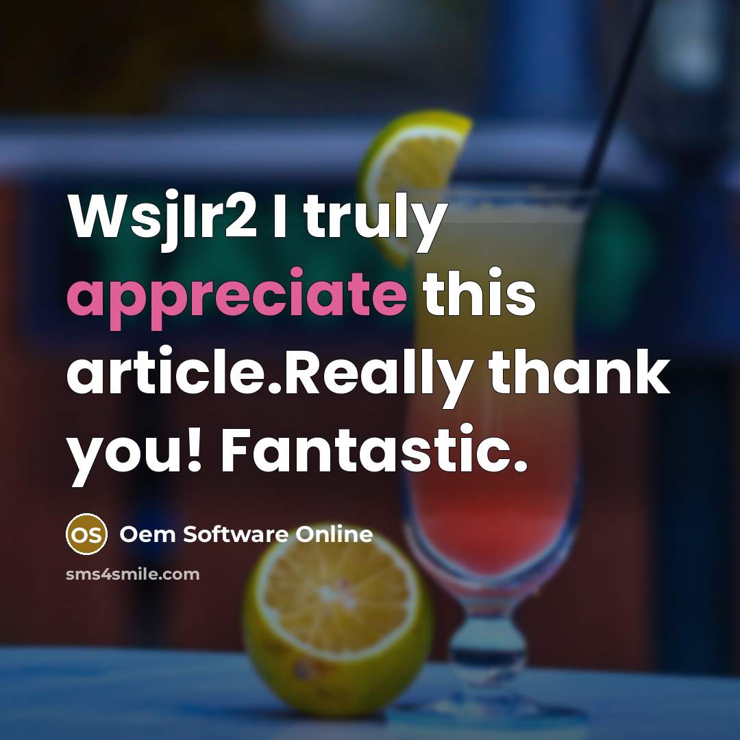 “WsjIr2 I truly appreciate this article.Really thank you! Fantastic.” quote by Oem Software Online