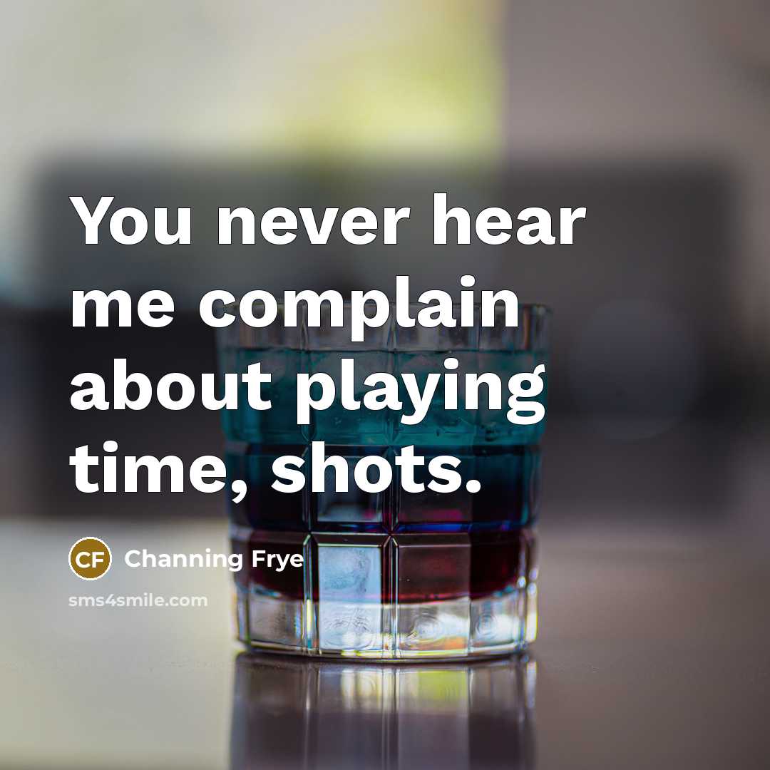 “You never hear me complain about playing time, shots.” quote by Channing Frye