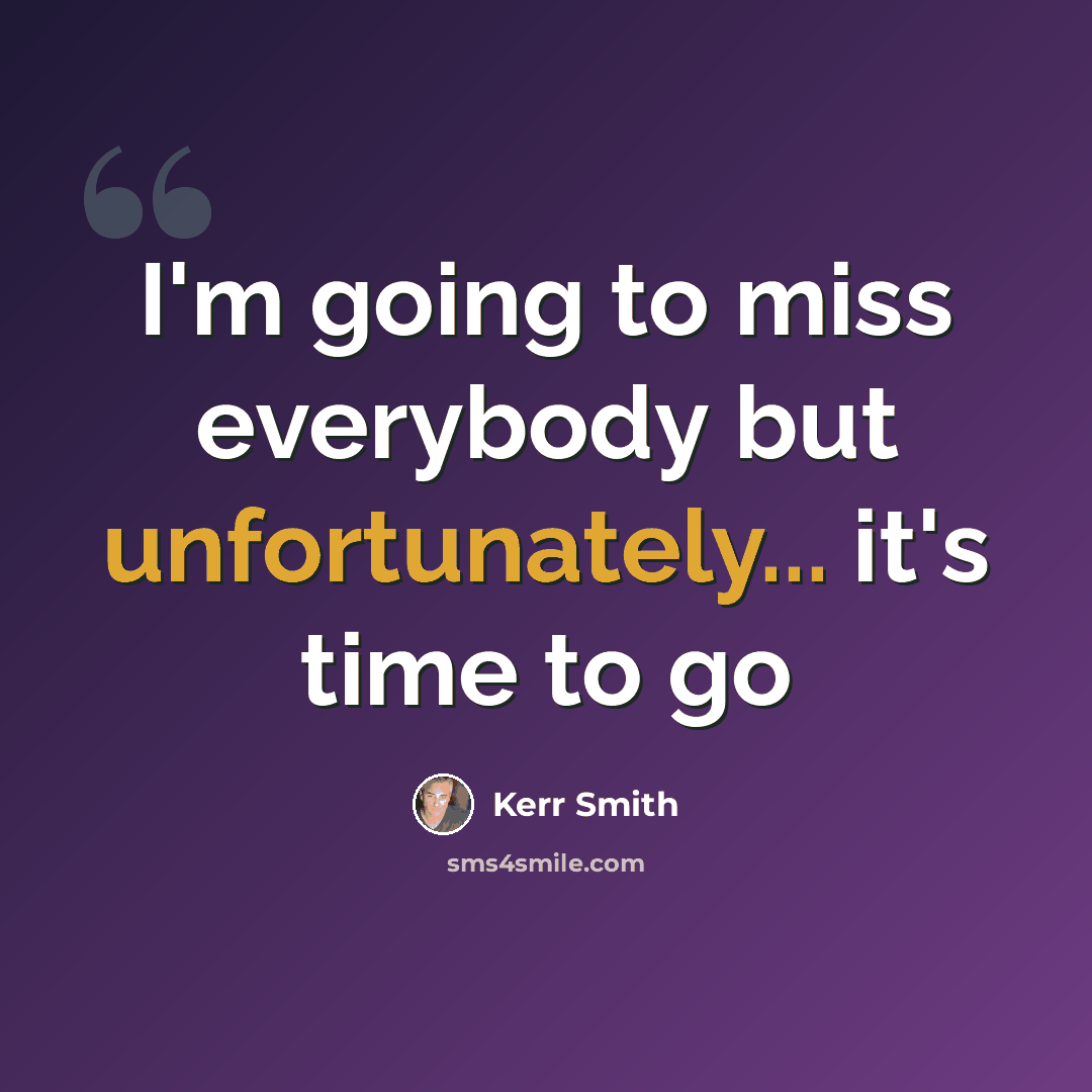 “I'm going to miss everybody but unfortunately... it's time to go” quote by Kerr Smith