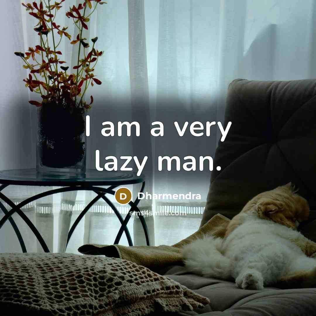 “I am a very lazy man.” quote by Dharmendra