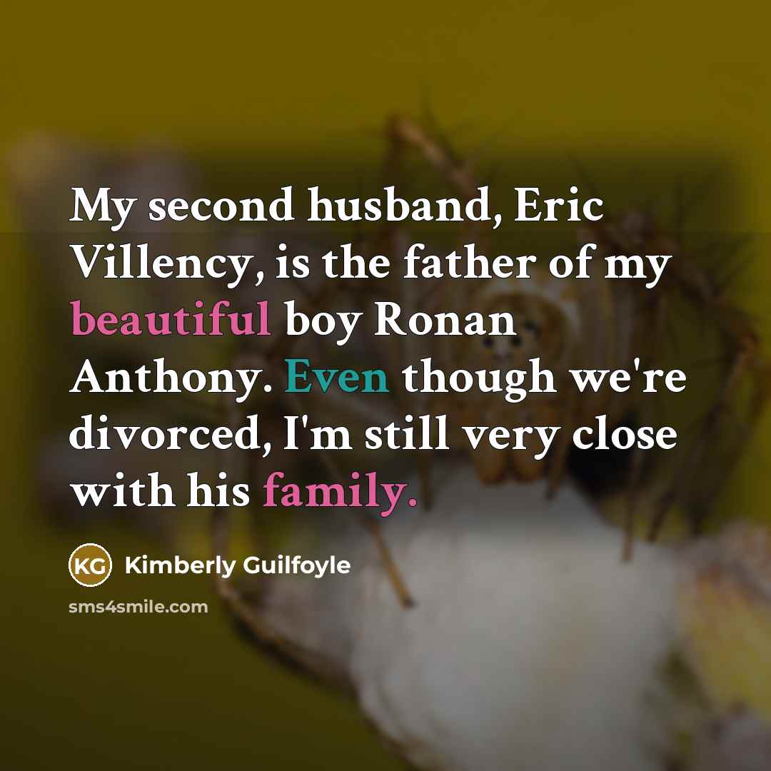 “My second husband, Eric Villency, is the father of my beautiful boy Ronan Anthony. Even though we're divorced, I'm still very close with his family.” quote by Kimberly Guilfoyle
