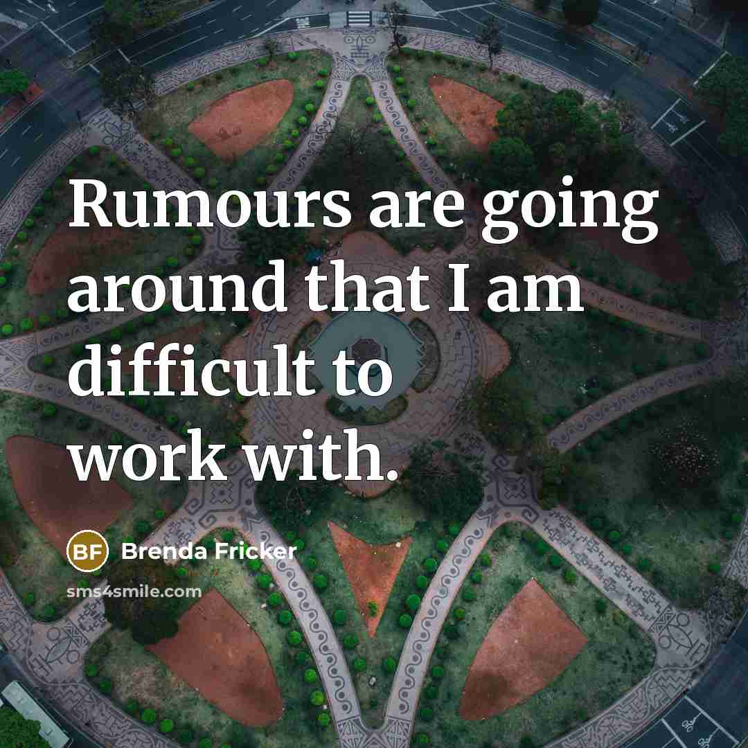“Rumours are going around that I am difficult to work with.” quote by Brenda Fricker