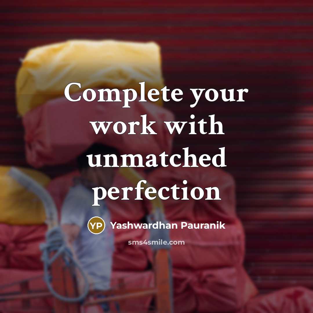 “Complete your work with unmatched perfection” quote by Yashwardhan Pauranik