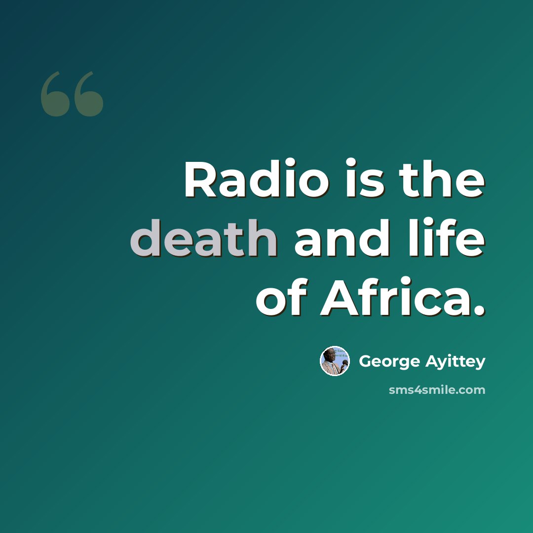 “Radio is the death and life of Africa.” quote by George Ayittey