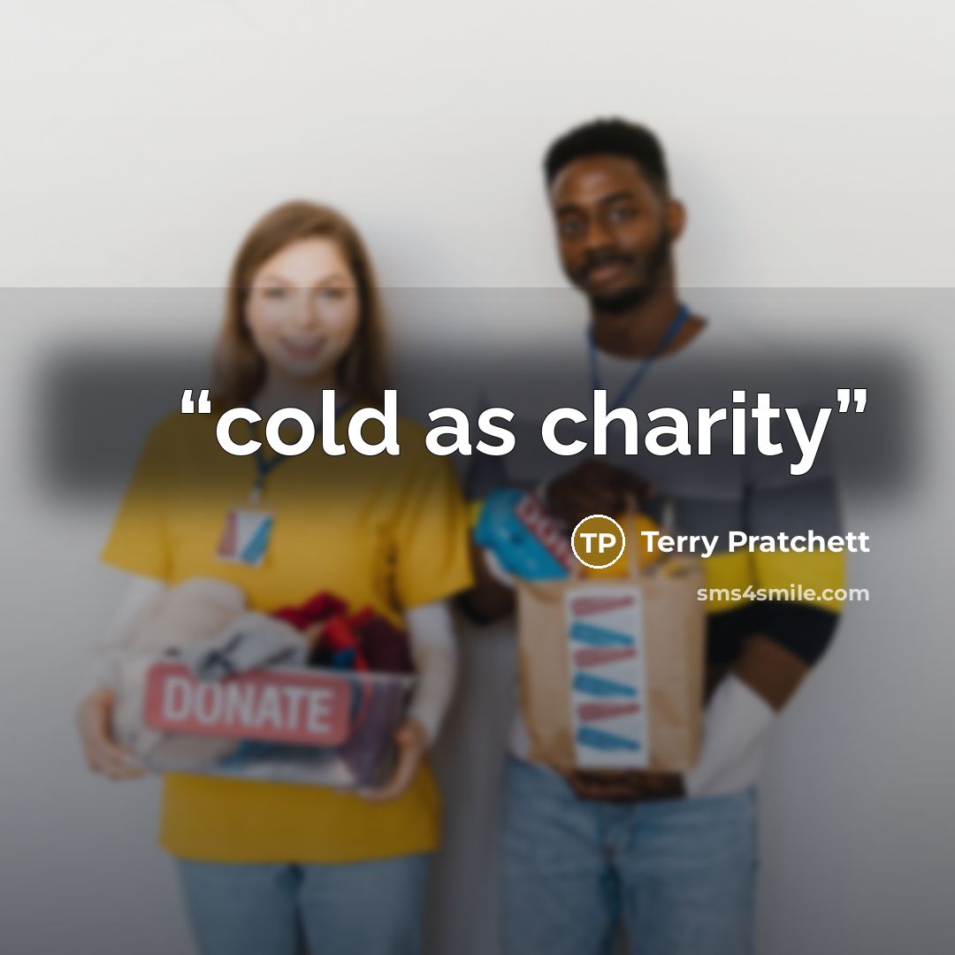 “cold as charity” quote by Terry Pratchett