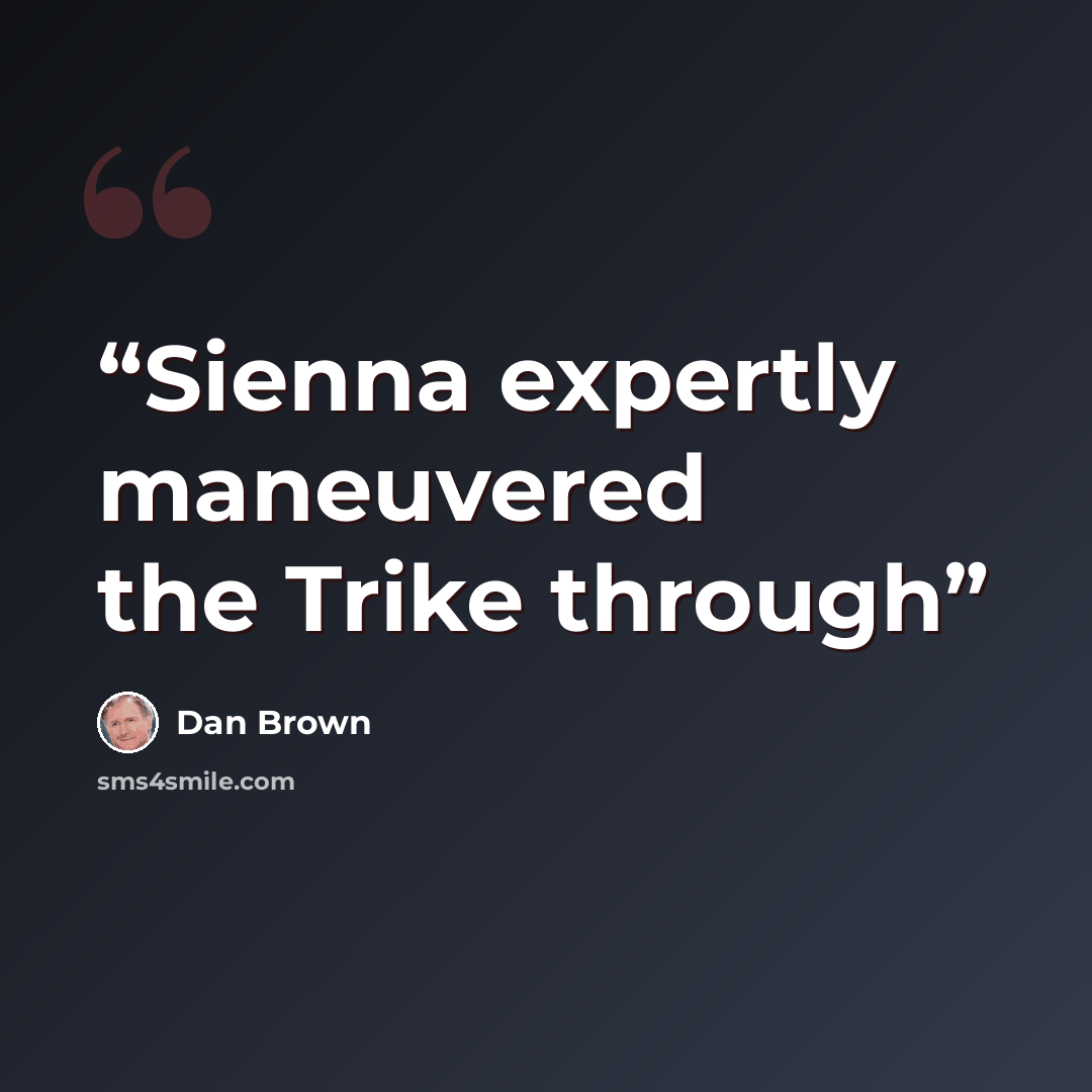 “Sienna expertly maneuvered the Trike through” quote by Dan Brown