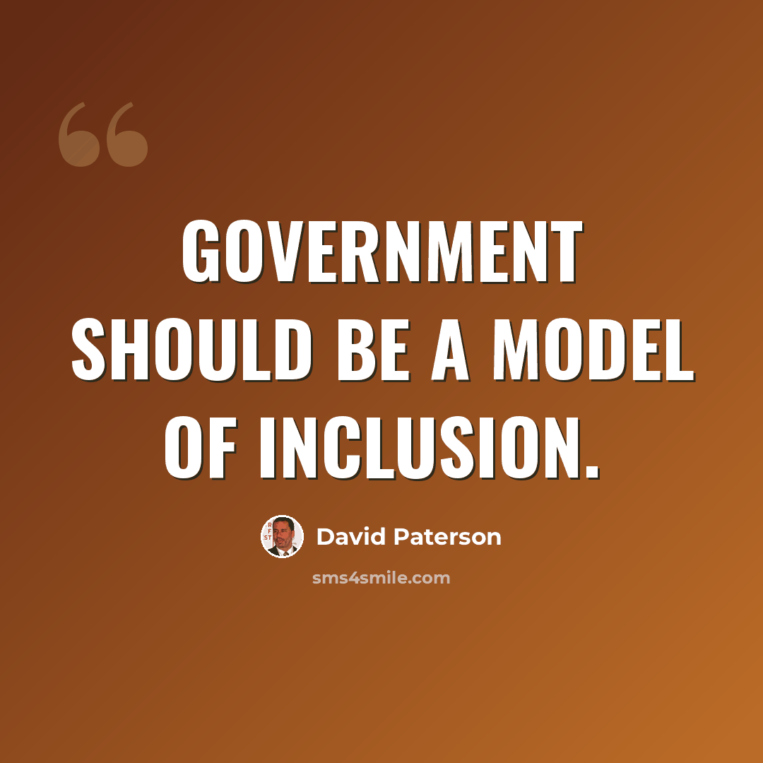 “Government should be a model of inclusion.” quote by David Paterson