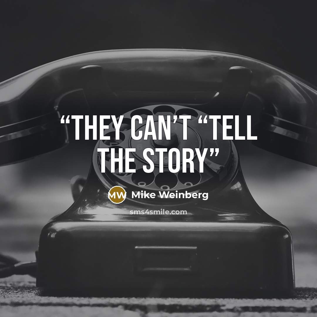 “They Can’t “Tell the Story” quote by Mike Weinberg