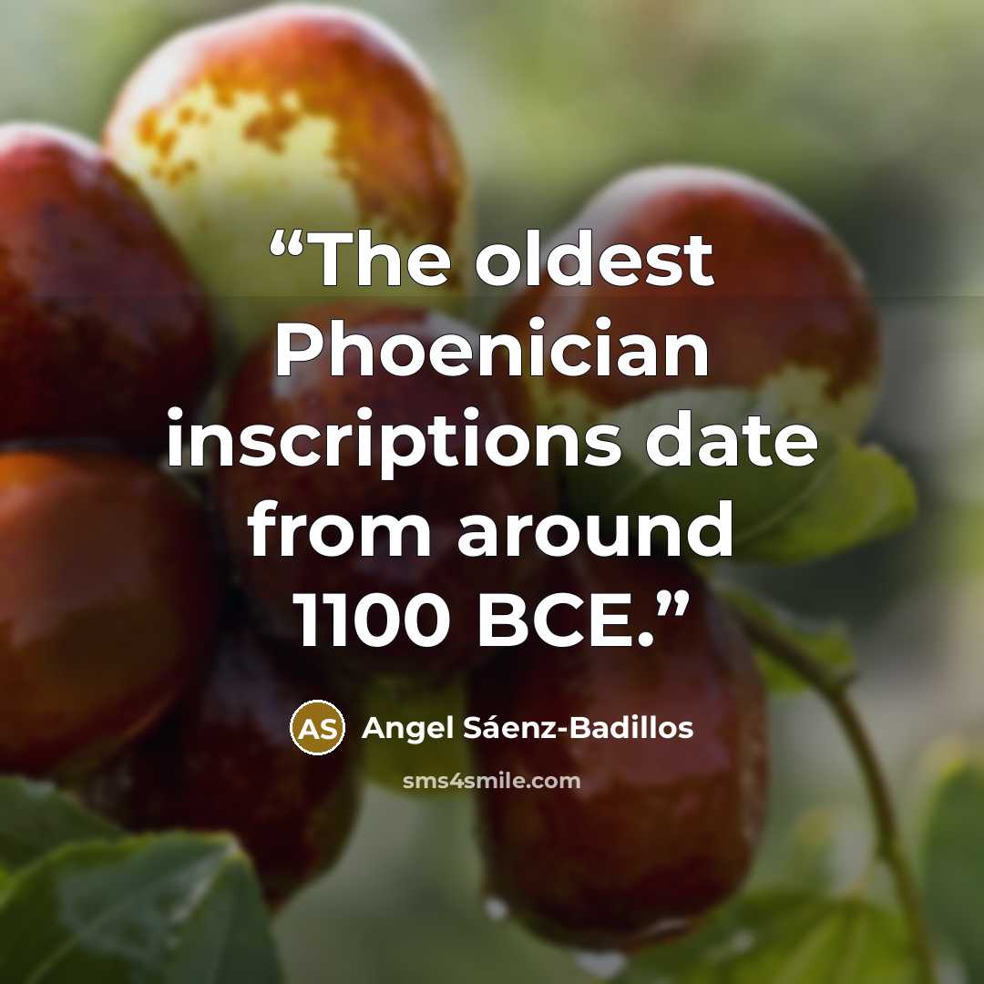 “The oldest Phoenician inscriptions date from around 1100 BCE.” quote by Angel Sáenz-Badillos