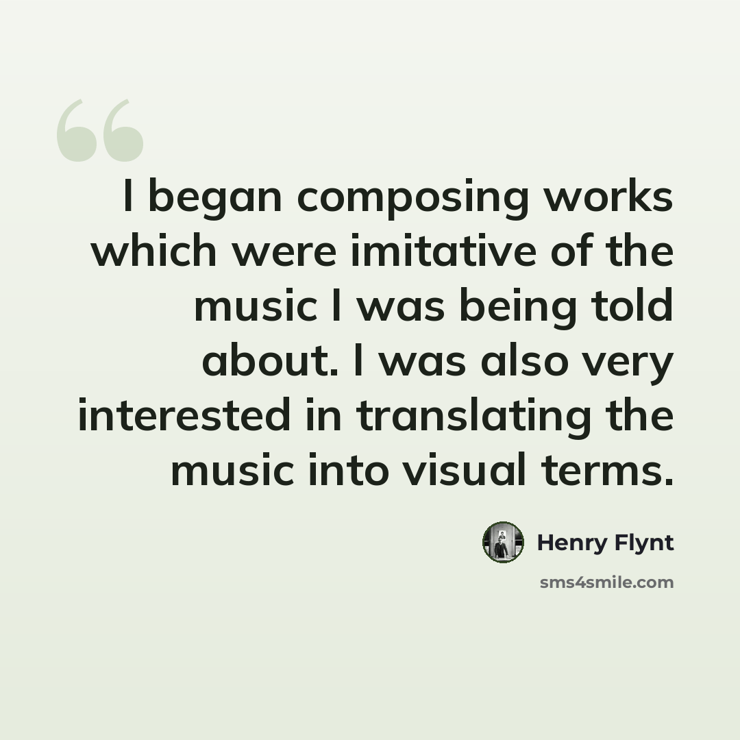 “I began composing works which were imitative of the music I was being told about. I was also very interested in translating the music into visual terms.” quote by Henry Flynt