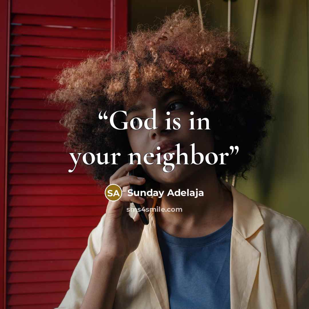 “God is in your neighbor” quote by Sunday Adelaja