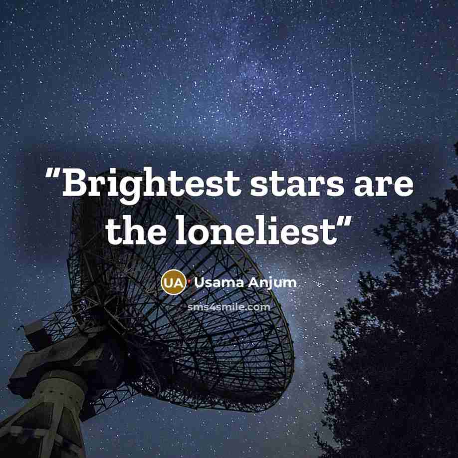 “Brightest stars are the loneliest” quote by Usama Anjum