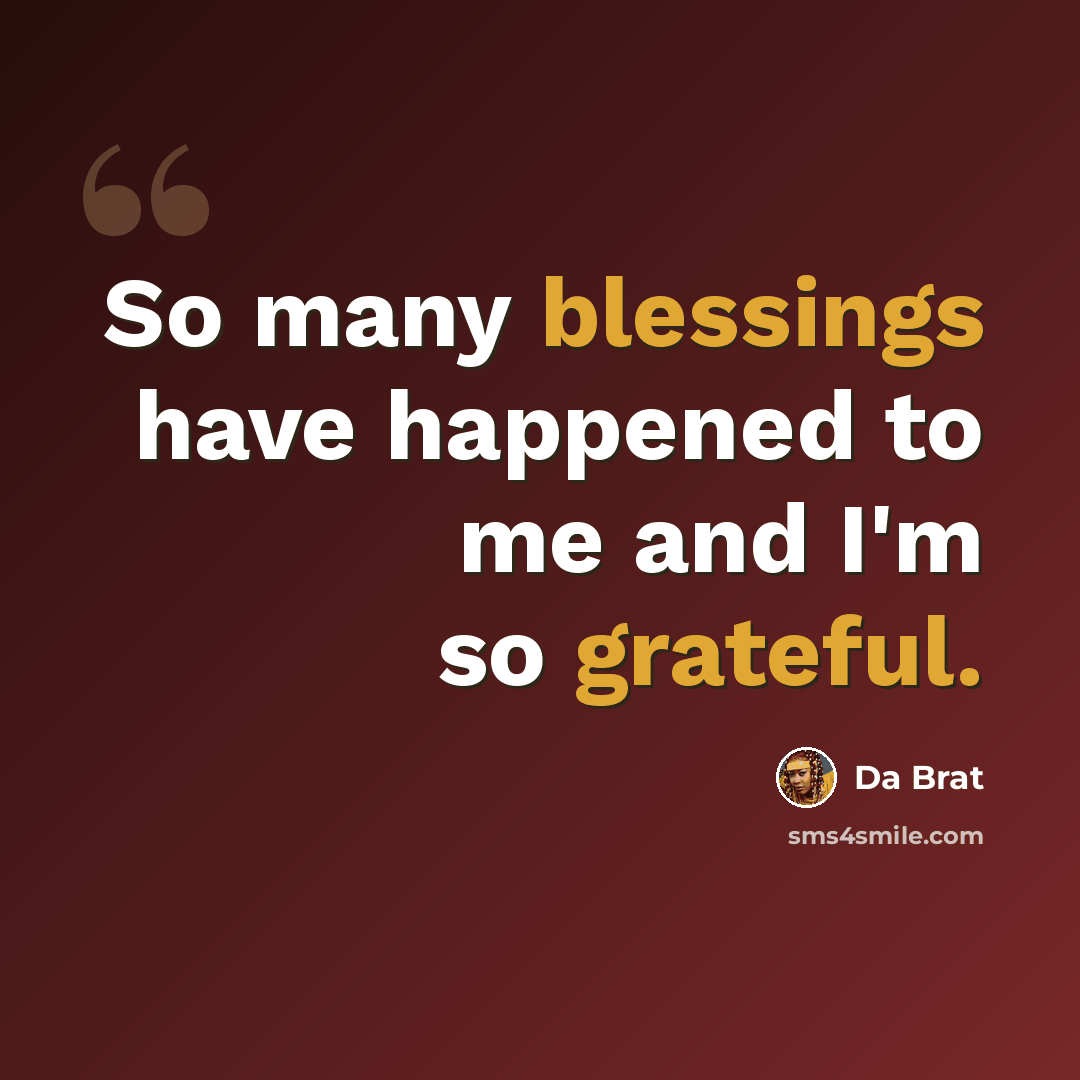 “So many blessings have happened to me and I'm so grateful.” quote by Da Brat