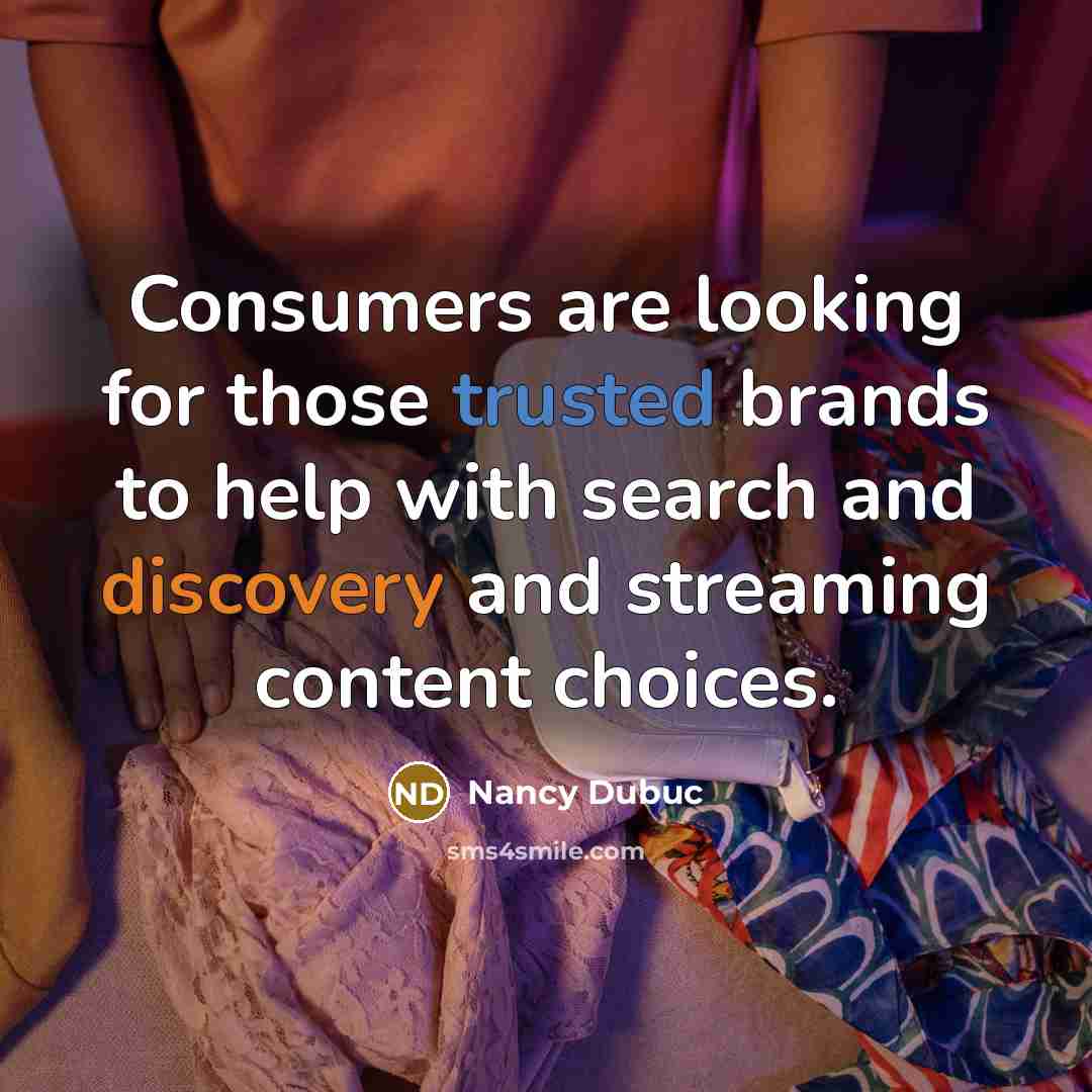“Consumers are looking for those trusted brands to help with search and discovery and streaming content choices.” quote by Nancy Dubuc