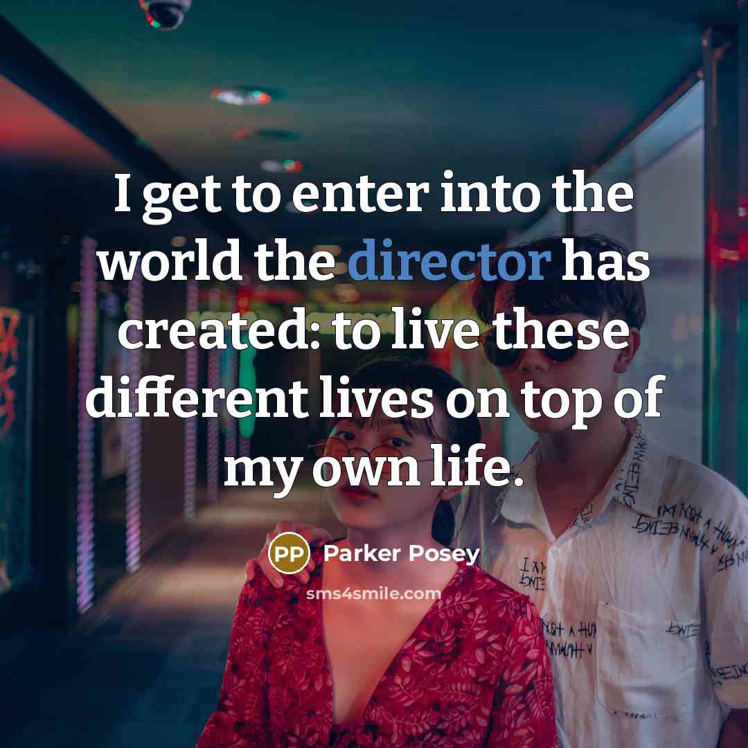 “I get to enter into the world the director has created: to live these different lives on top of my own life.” quote by Parker Posey