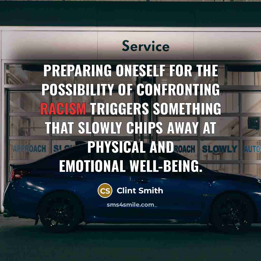 “Preparing oneself for the possibility of confronting racism triggers something that slowly chips away at physical and emotional well-being.” quote by Clint Smith