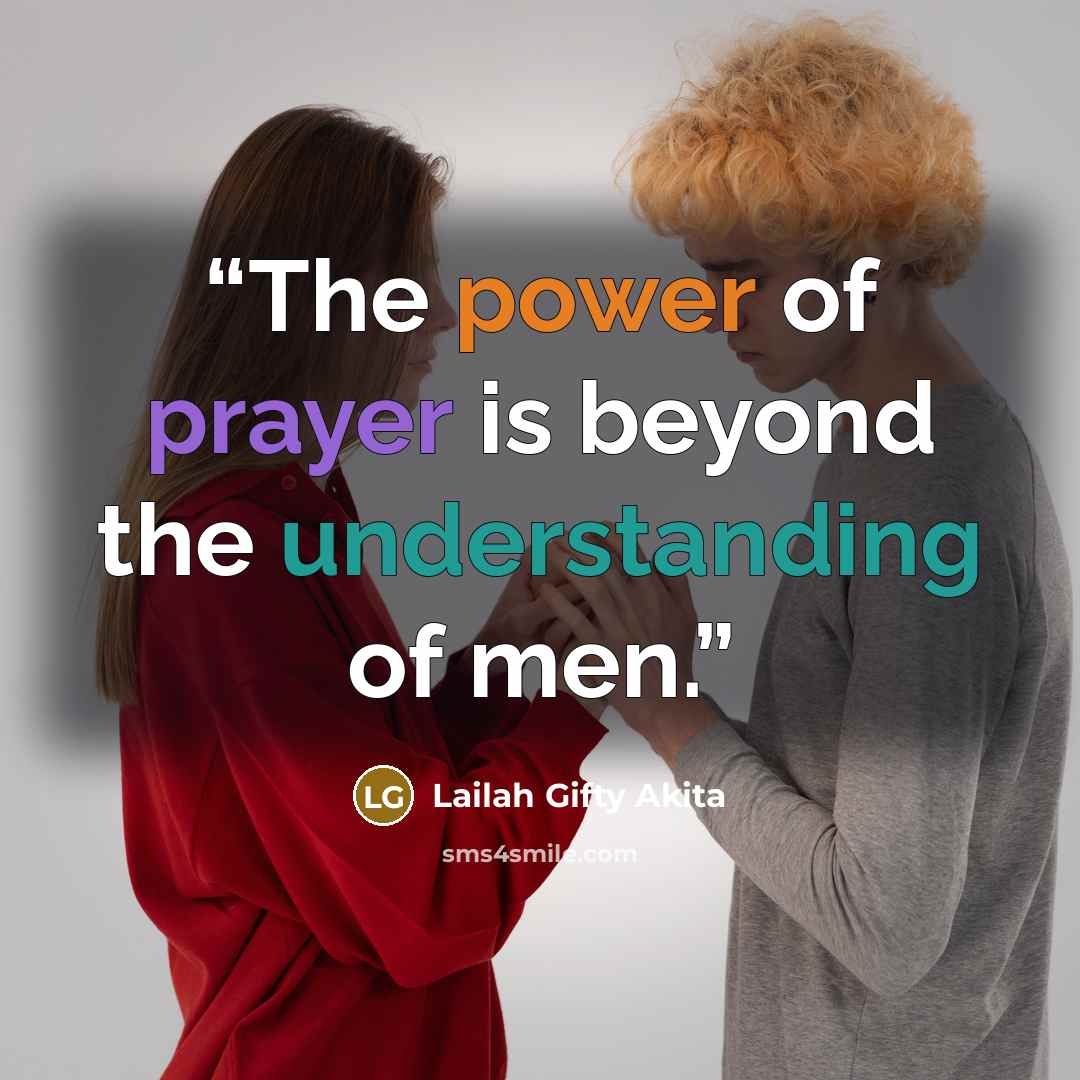 “The power of prayer is beyond the understanding of men.” quote by Lailah Gifty Akita