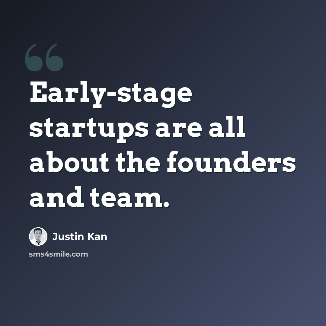 “Early-stage startups are all about the founders and team.” quote by Justin Kan