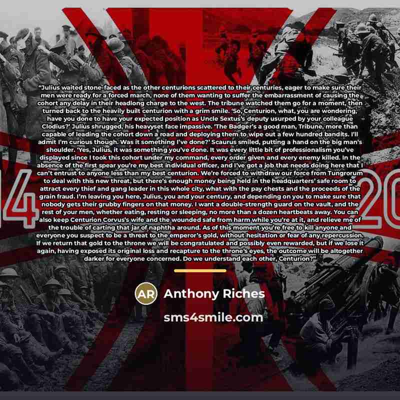 “Julius waited stone-faced as the other centurions scattered to their centuries, eager to make sure their men were ready for a forced march, none of them wanting to suffer the embarrassment of causing the cohort any delay in their headlong charge to the west. The tribune watched them go for a…” quote by Anthony Riches