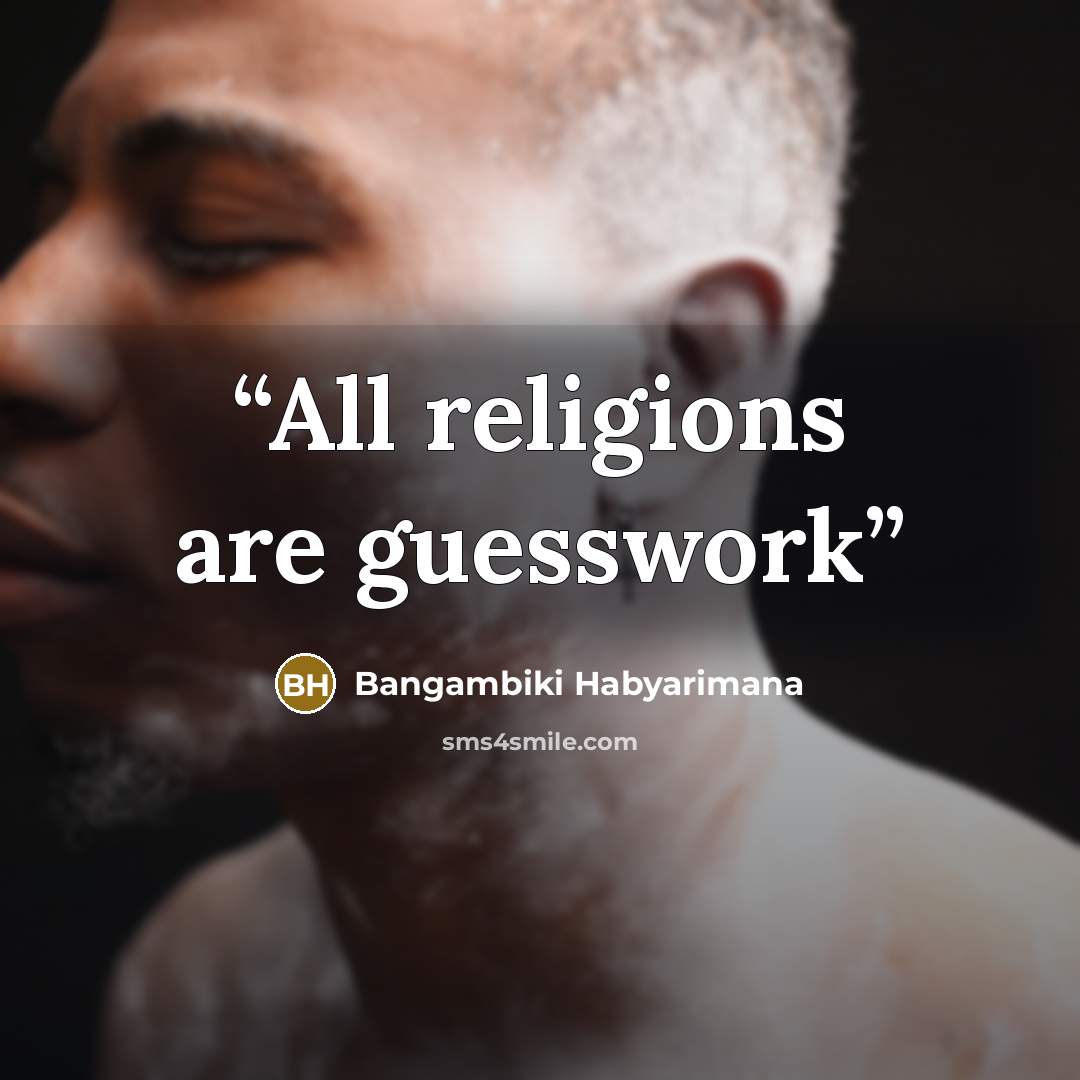 “All religions are guesswork” quote by Bangambiki Habyarimana