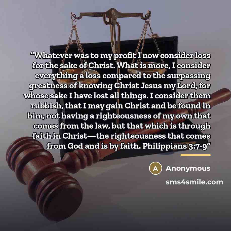 “Whatever was to my profit I now consider loss for the sake of Christ. What is more, I consider everything a loss compared to the surpassing greatness of knowing Christ Jesus my Lord, for whose sake I have lost all things. I consider them rubbish, that I may gain Christ and be found in him, not…” quote by Anonymous