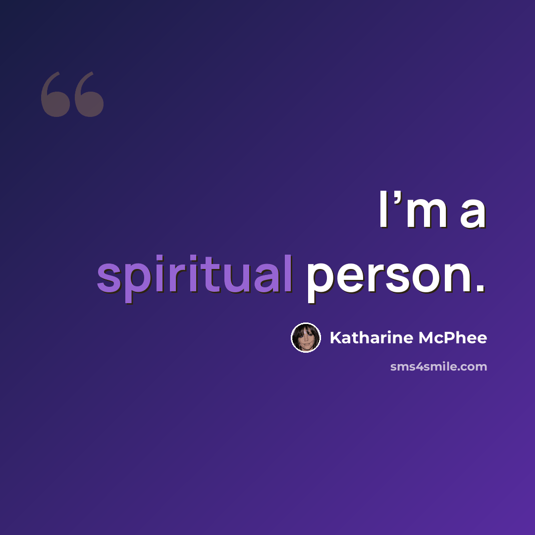 “I'm a spiritual person.” quote by Katharine McPhee