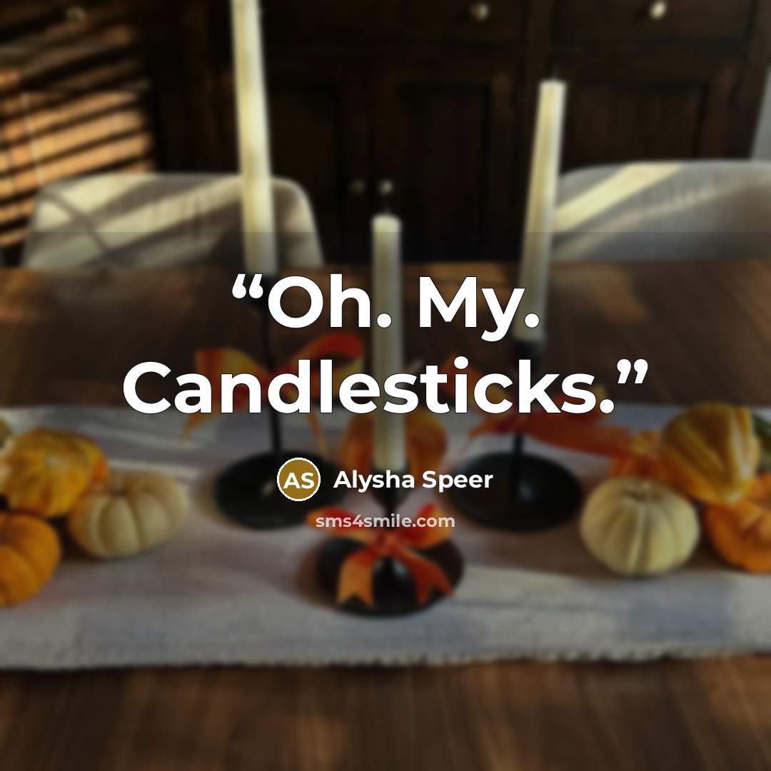 “Oh. My. Candlesticks.” quote by Alysha Speer