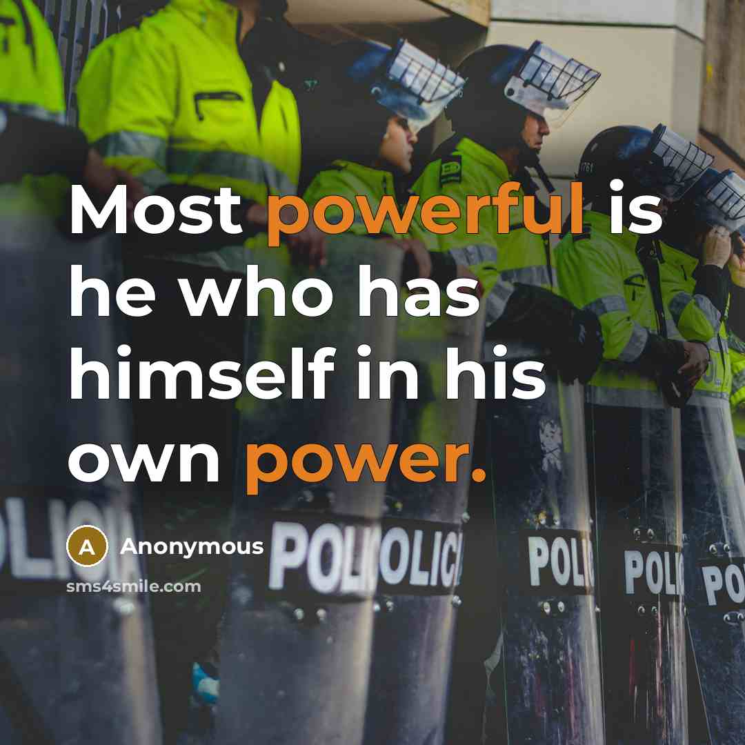“Most powerful is he who has himself in his own power.” quote by Anonymous