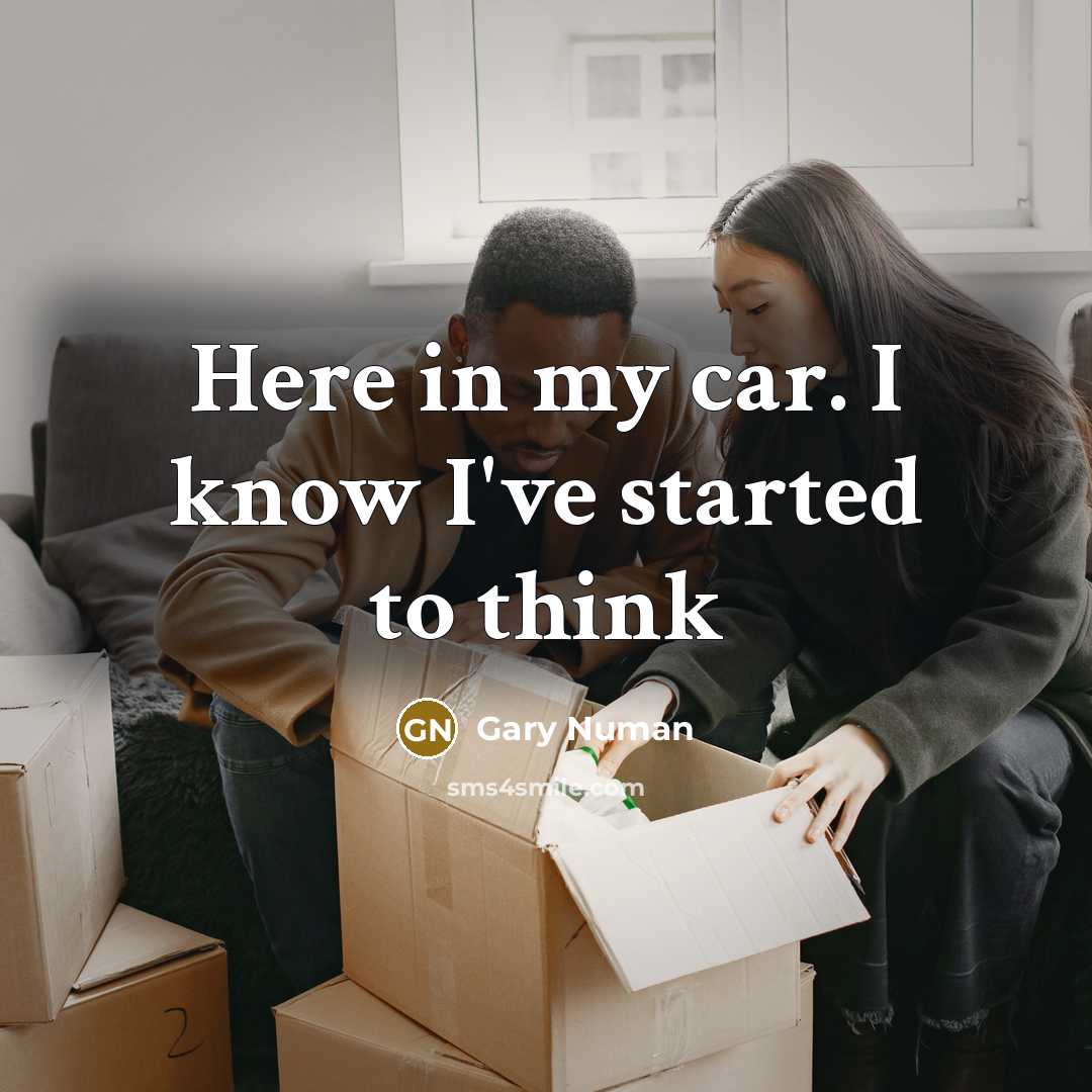 “Here in my car. I know I've started to think” quote by Gary Numan