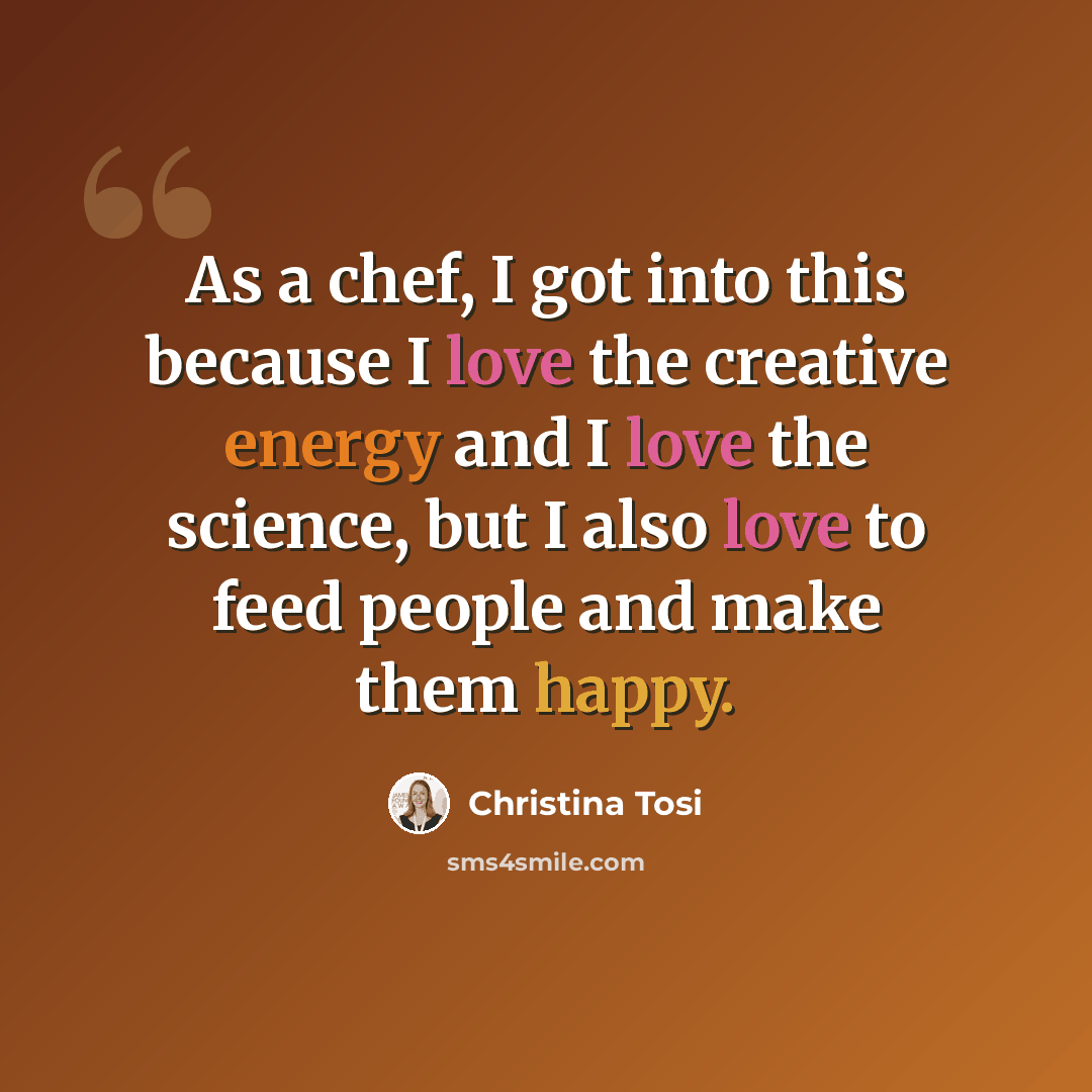 “As a chef, I got into this because I love the creative energy and I love the science, but I also love to feed people and make them happy.” quote by Christina Tosi