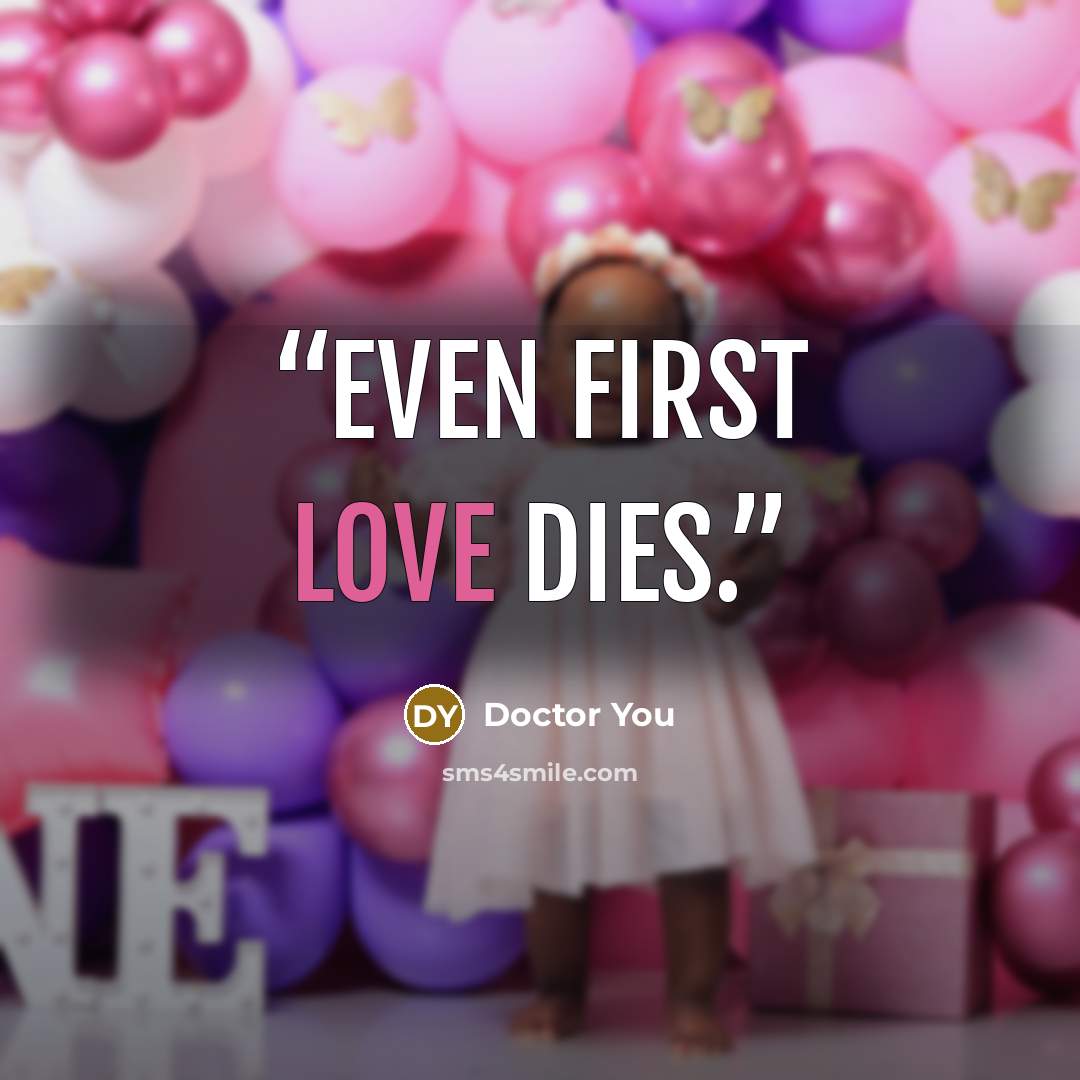 “Even first love dies.” quote by Doctor You