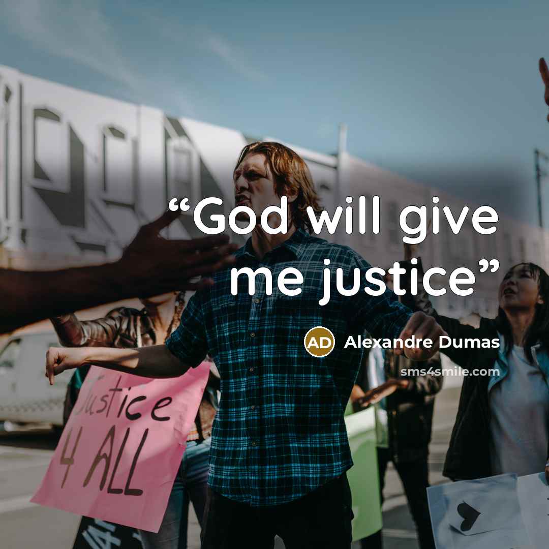 “God will give me justice” quote by Alexandre Dumas
