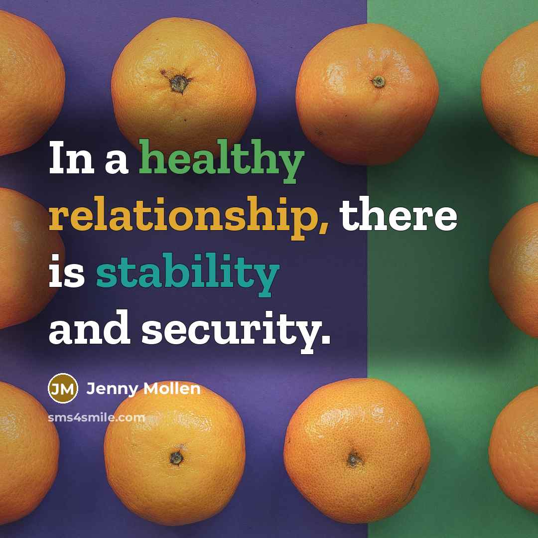 “In a healthy relationship, there is stability and security.” quote by Jenny Mollen