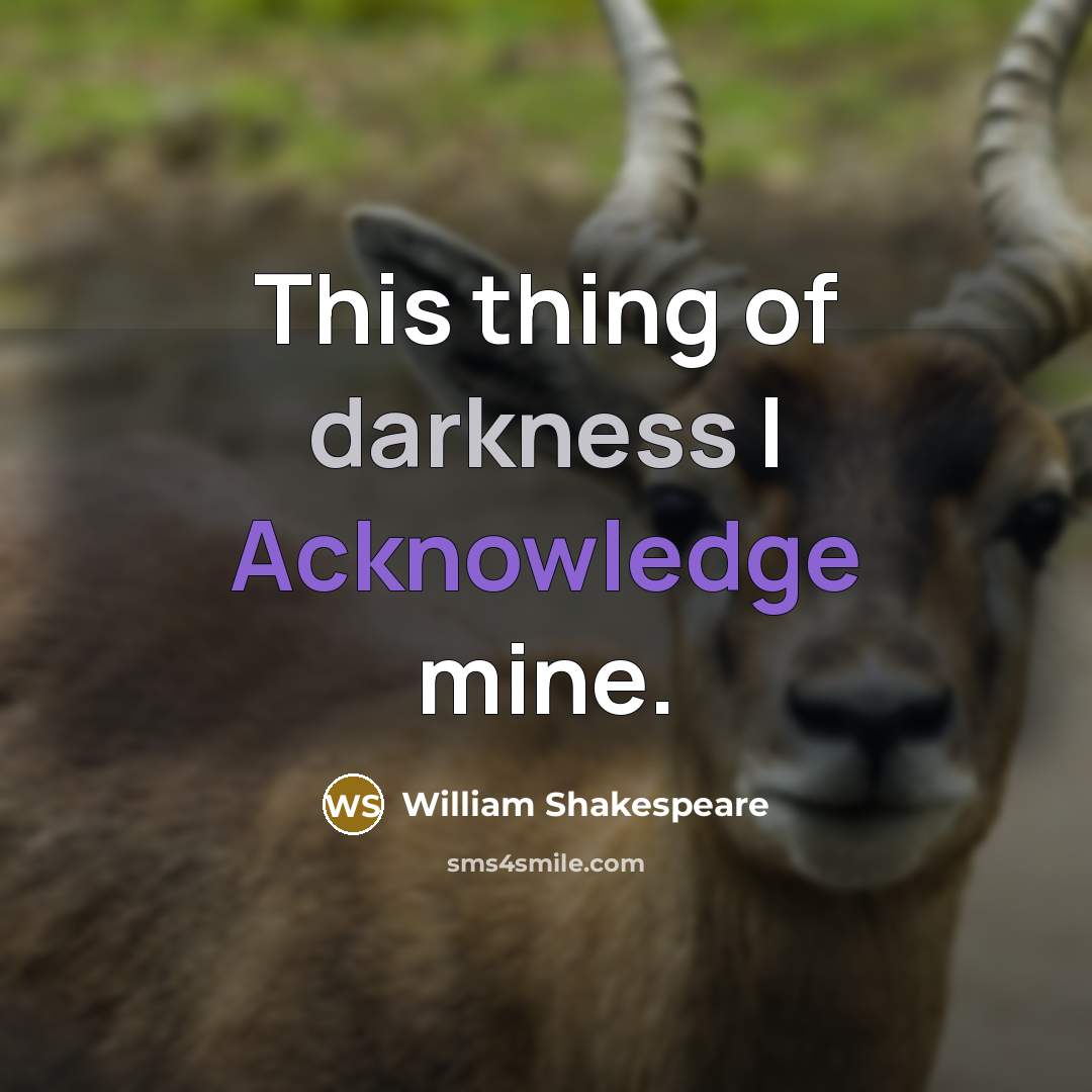 “This thing of darkness I Acknowledge mine.” quote by William Shakespeare