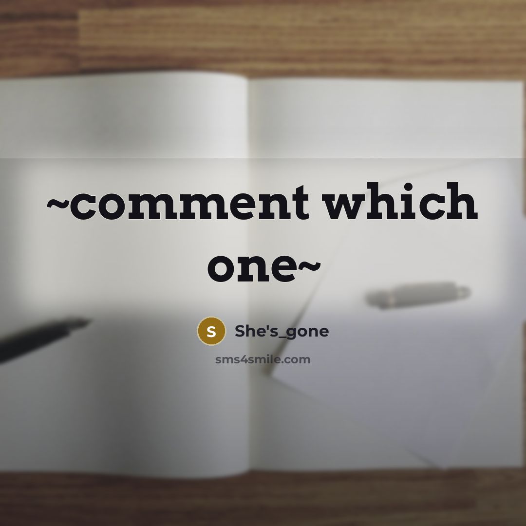 “~comment which one~” quote by She's_gone