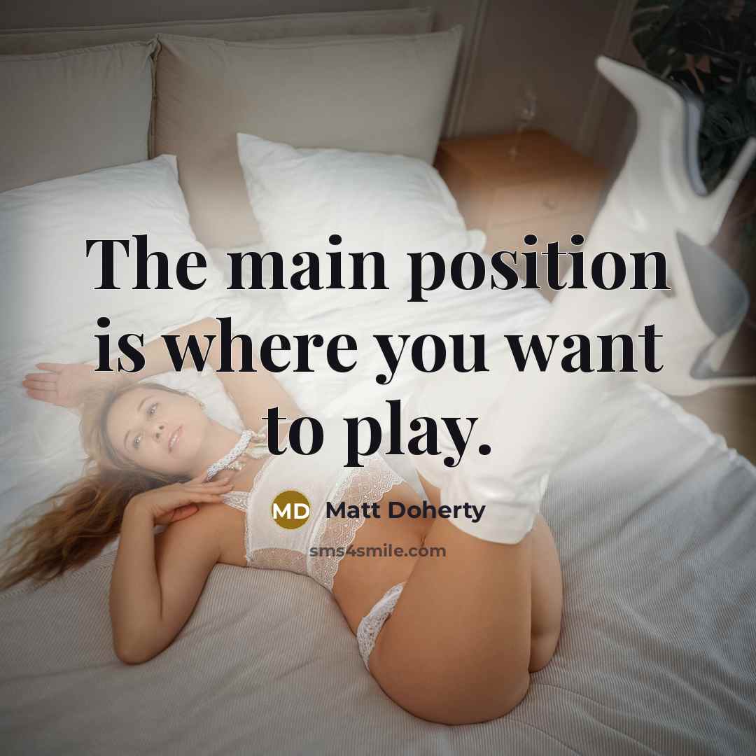 “The main position is where you want to play.” quote by Matt Doherty
