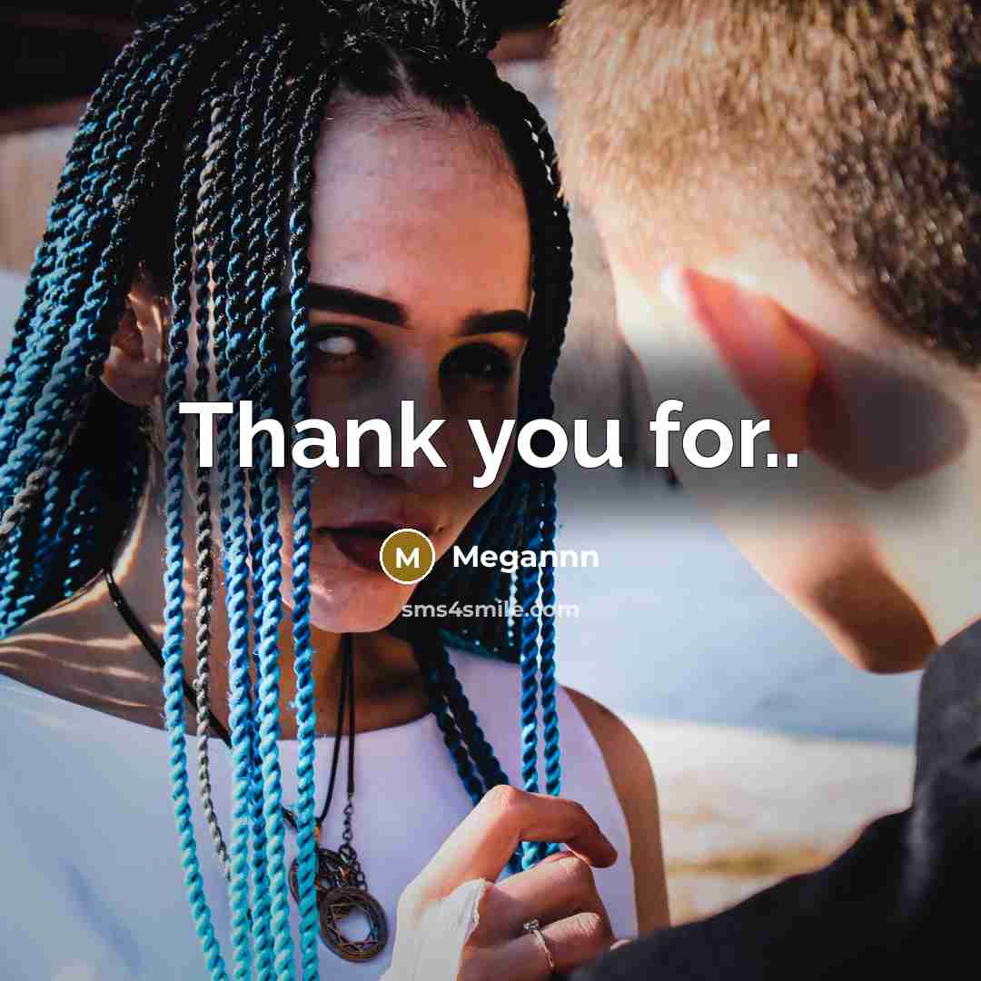 “Thank you for..” quote by Megannn