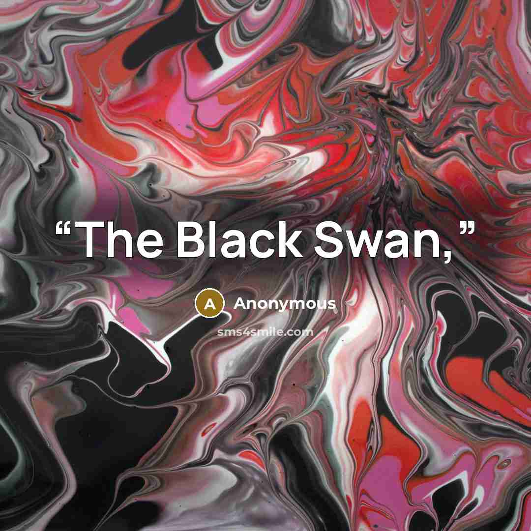 “The Black Swan,” quote by Anonymous