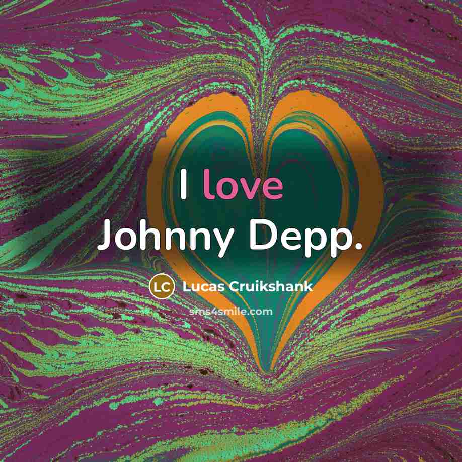 “I love Johnny Depp.” quote by Lucas Cruikshank