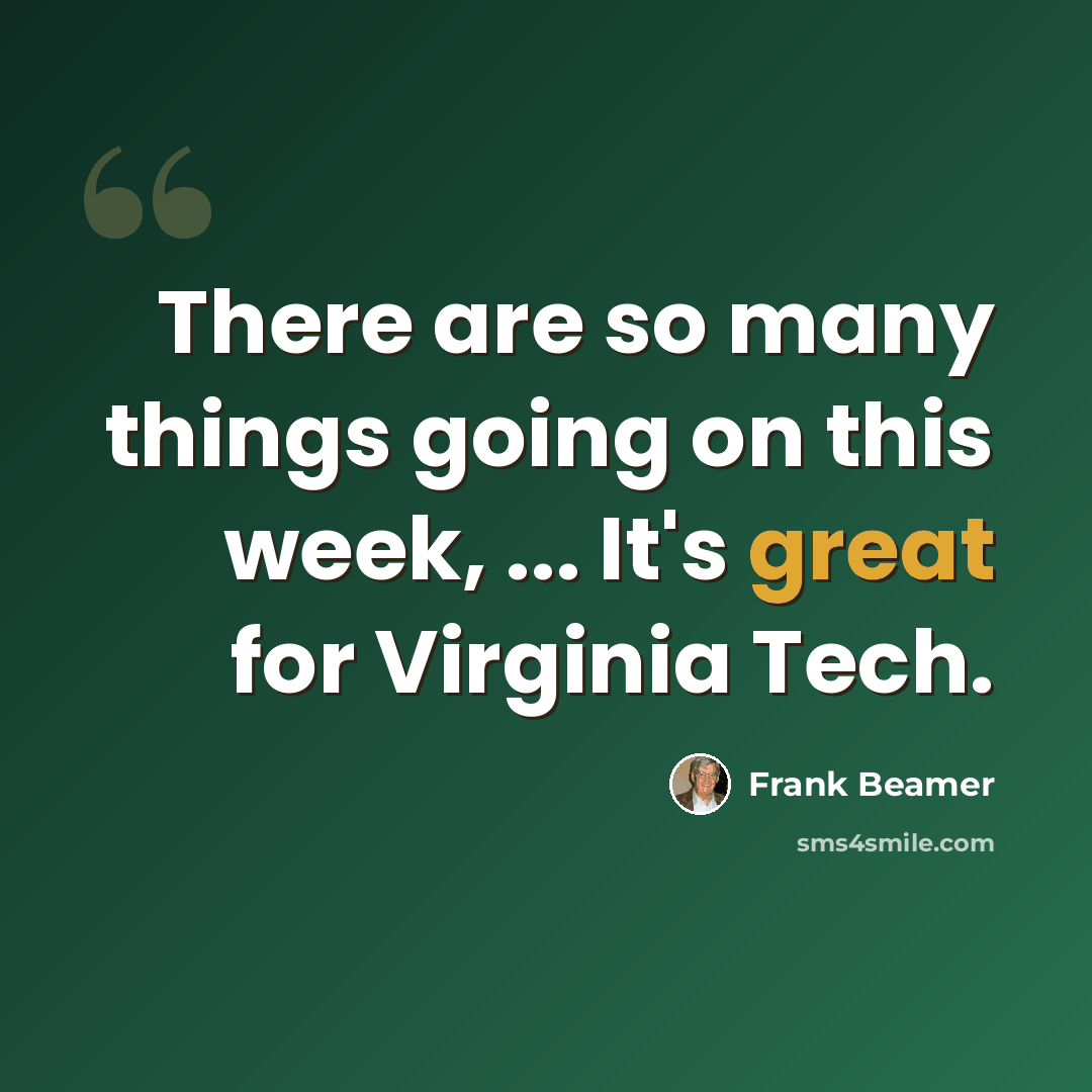 “There are so many things going on this week, ... It's great for Virginia Tech.” quote by Frank Beamer