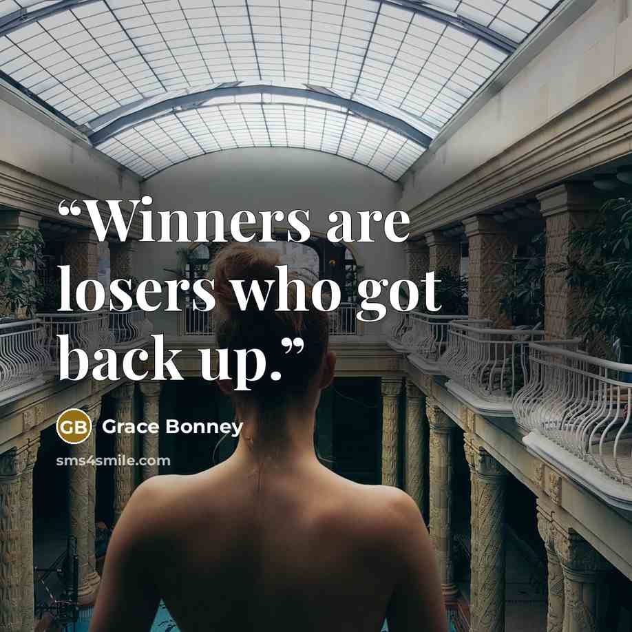 “Winners are losers who got back up.” quote by Grace Bonney