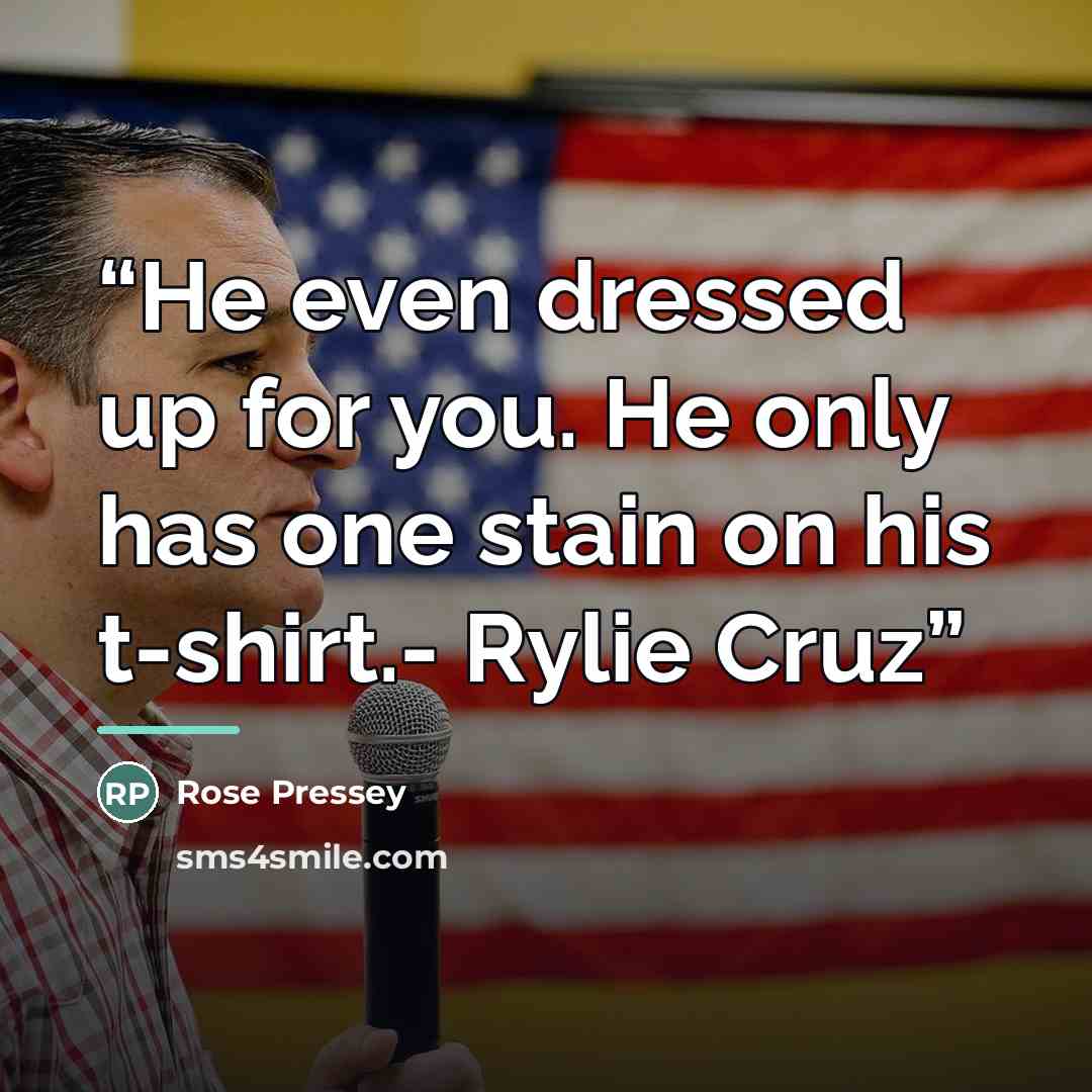 “He even dressed up for you. He only has one stain on his t-shirt.- Rylie Cruz” quote by Rose Pressey