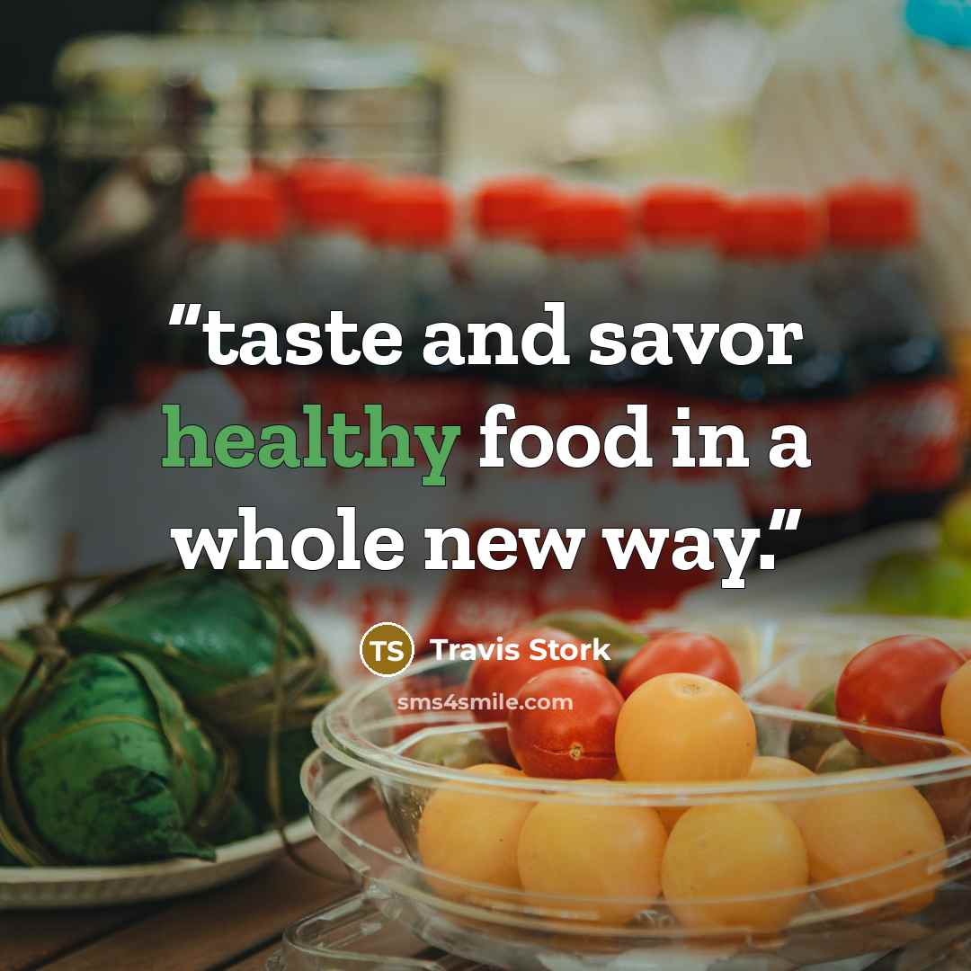 “taste and savor healthy food in a whole new way.” quote by Travis Stork