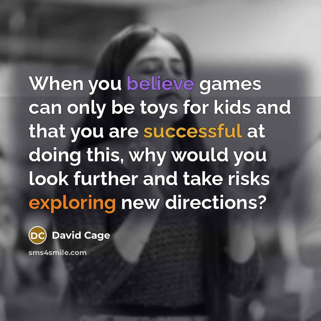 “When you believe games can only be toys for kids and that you are successful at doing this, why would you look further and take risks exploring new directions?” quote by David Cage