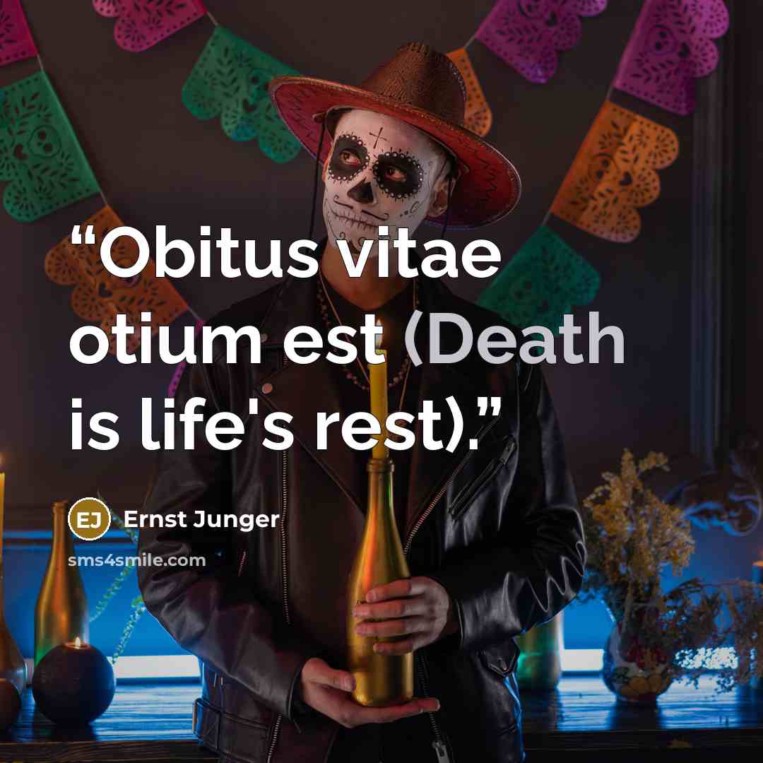 “Obitus vitae otium est (Death is life's rest).” quote by Ernst Jünger