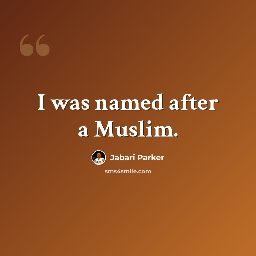 “I was named after a Muslim.” quote by Jabari Parker