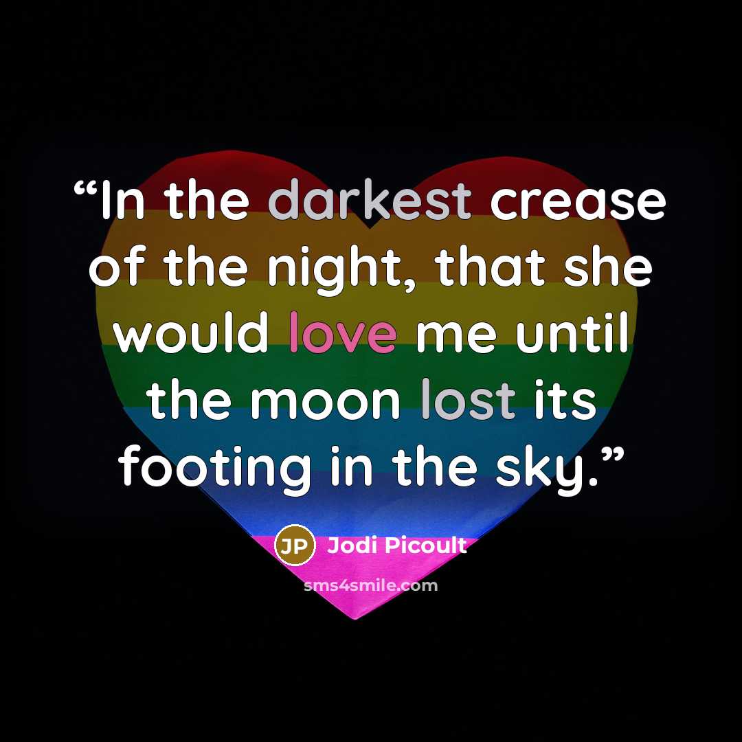 “In the darkest crease of the night, that she would love me until the moon lost its footing in the sky.” quote by Jodi Picoult
