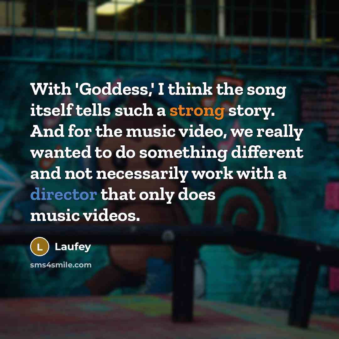 “With 'Goddess,' I think the song itself tells such a strong story. And for the music video, we really wanted to do something different and not necessarily work with a director that only does music videos.” quote by Laufey